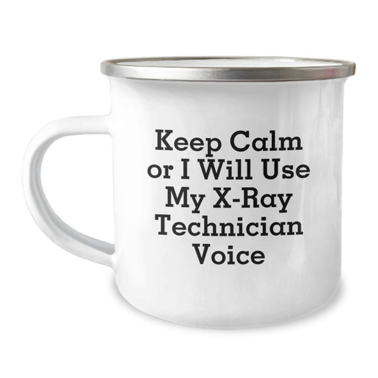 Funny X-Ray Technician Gifts from Friends - Keep Calm Or I Will Use My X-ray Technician Voice, Unique Christmas Unique Gifts for X-Ray Technician Men, Stainless Steel Camping Mug - 12 oz Capacity - Image 1