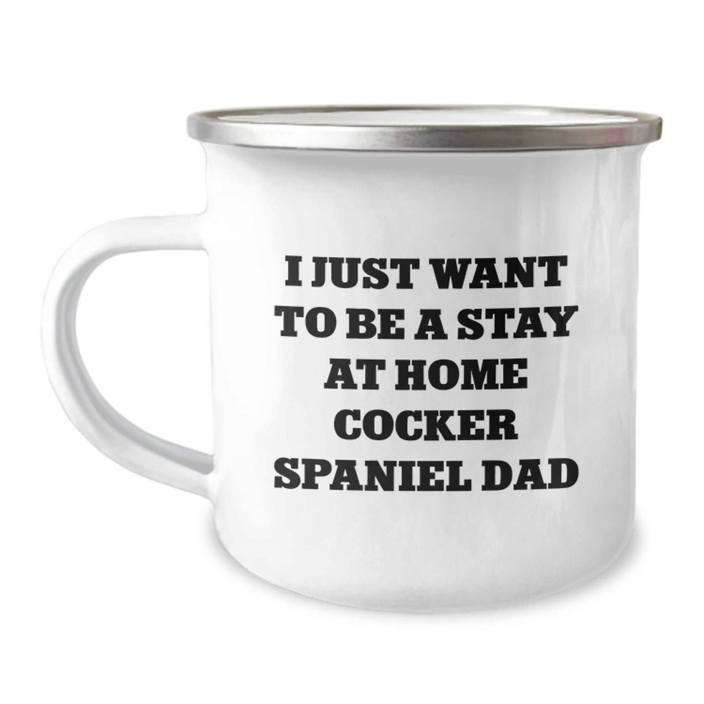 Funny Cocker Spaniel Dog Gifts for Men, Gifts from Dad, 'I Just Want To Be A Stay At Home Cocker Spaniel Dad' Camping Mug, Unique Christmas Unique Gifts - Image 1