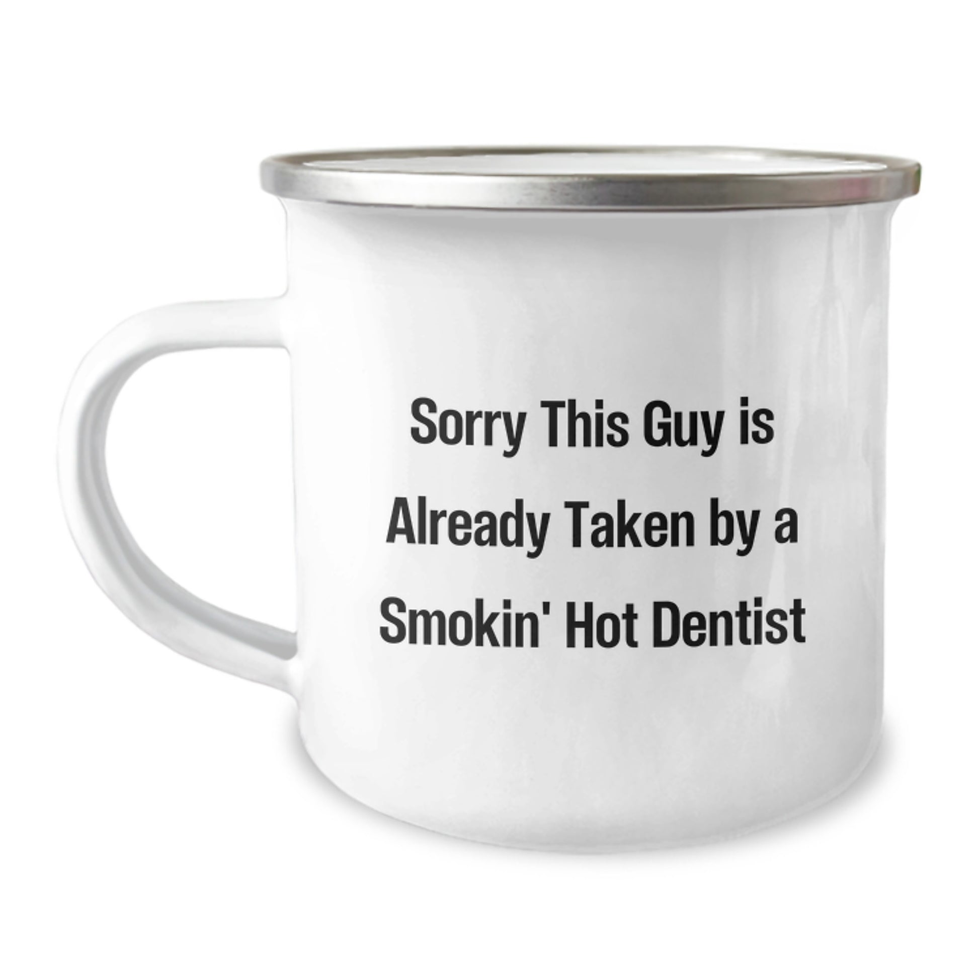 Funny Dentist Gifts for Men - 'Sorry He's Already Taken By A Smokin' Hot Dentist' Camping Mug, Perfect for Christmas Unique Gifts from Friends and Family - Image 1