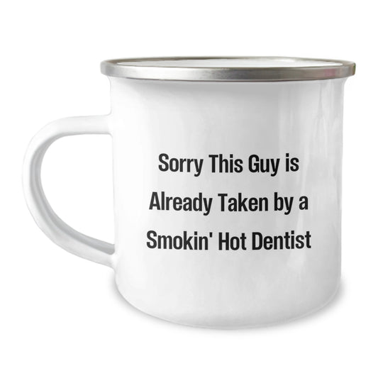 Funny Dentist Gifts for Men - 'Sorry He's Already Taken By A Smokin' Hot Dentist' Camping Mug, Perfect for Christmas Unique Gifts from Friends and Family - Image 1
