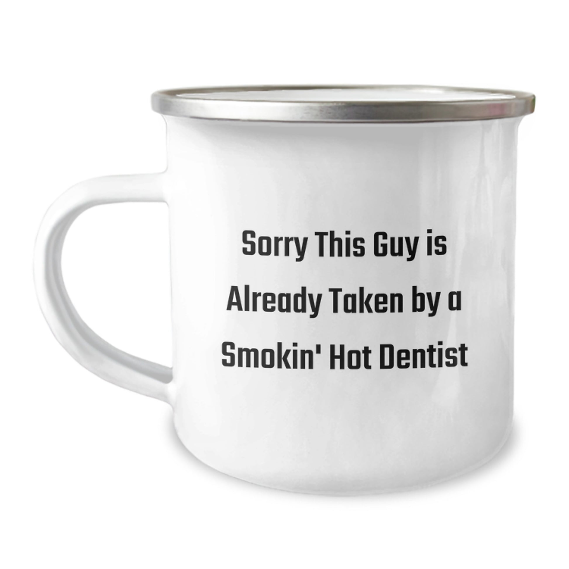 Cute Dentist Gifts from Men - Sorry This Guy Is Already Taken By A Smokin' Hot Dentist Funny Camping Mug Gifts for Dentist Friends - Image 1