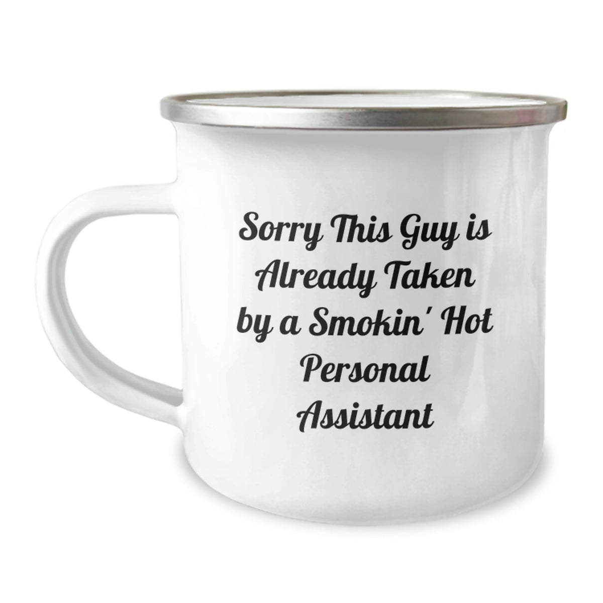 Funny Personal Assistant Gifts, Birthday Unique Gifts from Friends to Personal Assistants, Camping Mug with 'Sorry This Guy Is Already Taken By A Smokin' Hot Personal Assistant' - Image 1