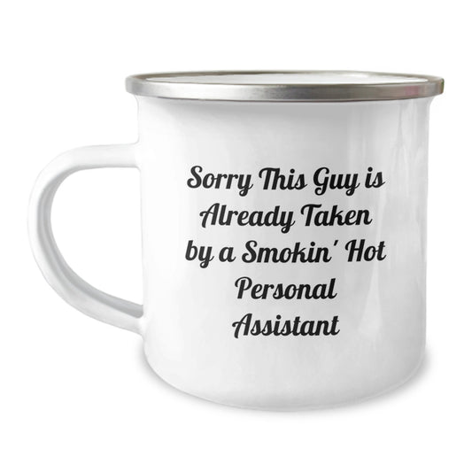 Funny Personal Assistant Gifts, Birthday Unique Gifts from Friends to Personal Assistants, Camping Mug with 'Sorry This Guy Is Already Taken By A Smokin' Hot Personal Assistant' - Image 1