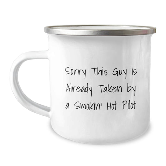 Funny Gifts from Friends to Pilot Lovers, Birthday Unique Gifts for Men, Pilot Camping Mug with Sorry This Guy Is Already Taken By A Smokin' Hot Pilot Quote - Image 1