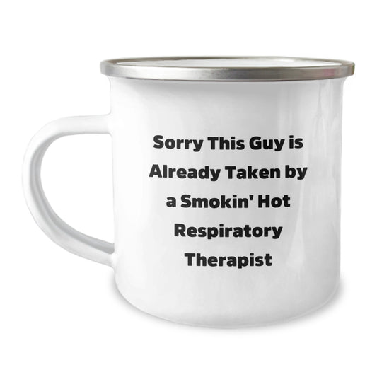 Funny Respiratory Therapist Camping Mug Gifts for Men Women Friends Coworkers Family, Birthday Unique Gifts, Sorry This Guy Is Already Taken By A Smokin' Hot Respiratory Therapist Humor Mug - Image 1