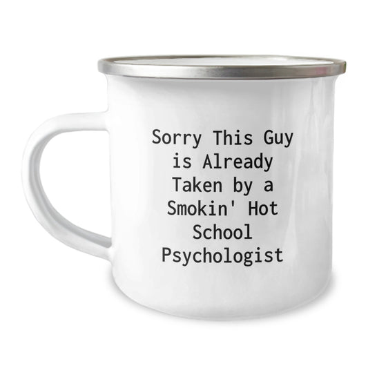 Funny Gifts for School Psychologist - Birthday Unique Gifts from Friends, Smokin' Hot School Psychologist Camping Mug, Sorry This Guy Is Already Taken Quote - Image 1