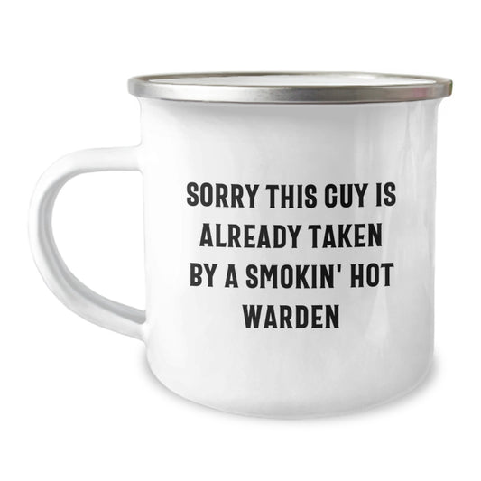 Warden Camping Mug, Funny Quote Gifts from Friends, Sorry This Guy Is Already Taken, Birthday Unique Gifts for Him, Warden Enthusiasts - Image 1