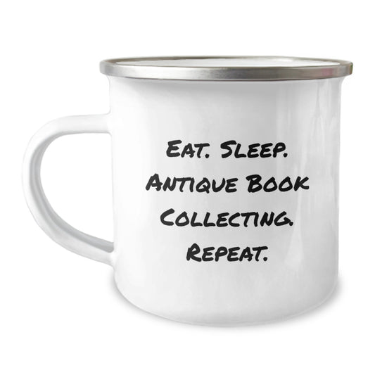 Funny Antique Book Collecting Camping Mug Gifts from Friends for Birthday - Eat. Sleep. Antique Book Collecting. Repeat. - Gifts for Antique Book Collecting Enthusiasts - Image 1