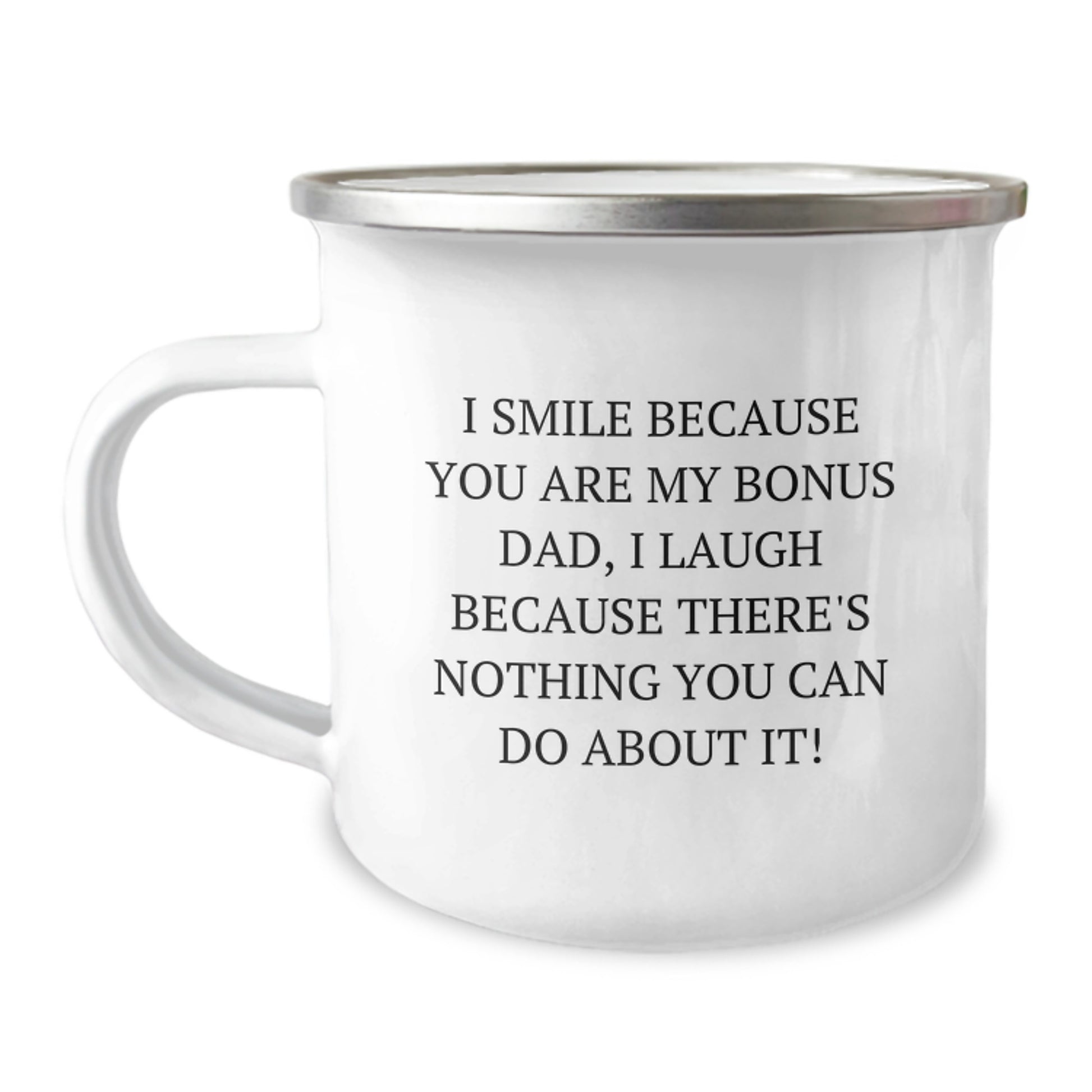 Funny Bonus Dad Gifts for Men Dad from Son, Christmas Unique Presents for Camping Enthusiasts, I Smile Because You Are My Bonus Dad, I Laugh Because There's Nothing You Can Do About It! Mug - Image 1