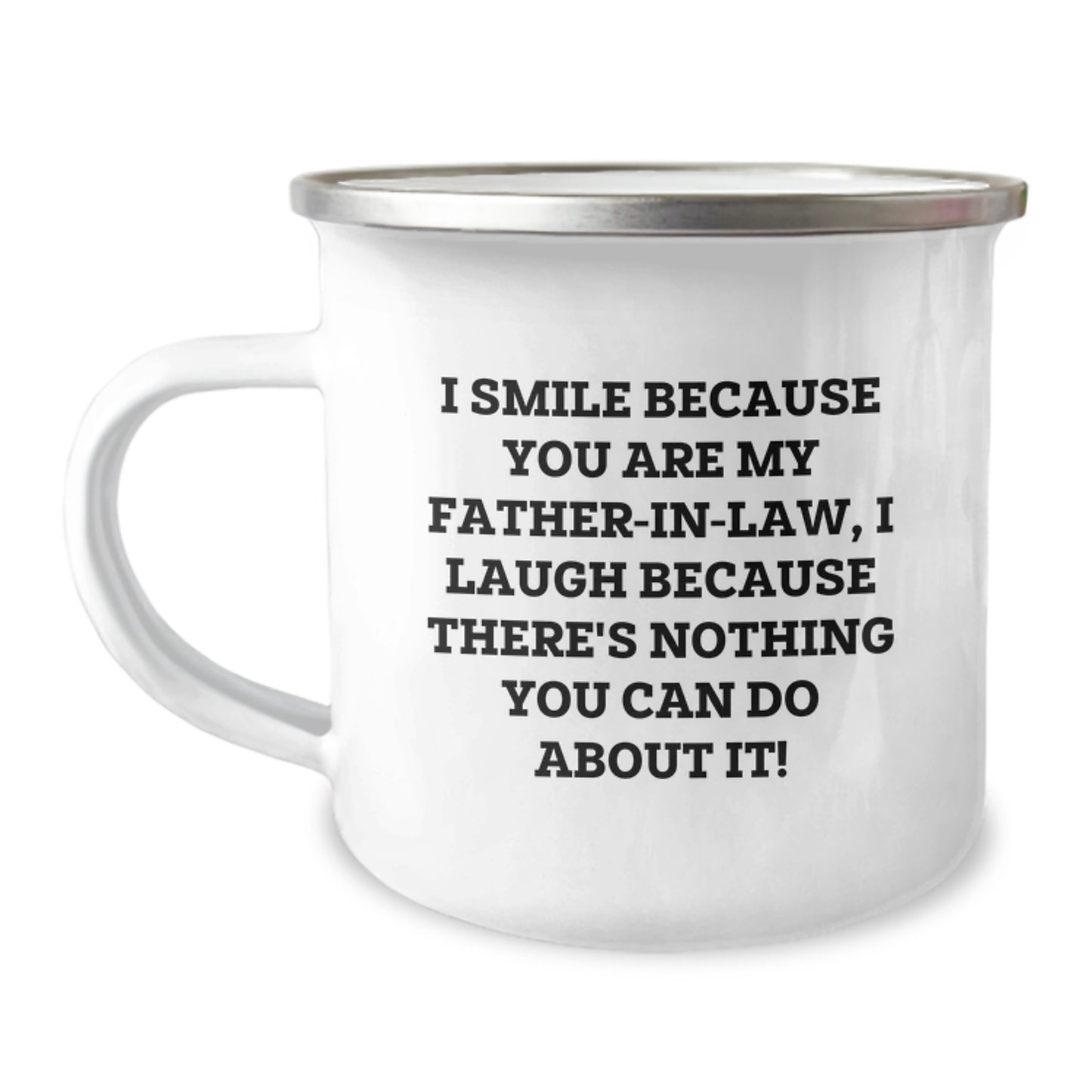 Funny Father-in-law Gifts from Family, Unique Christmas Unique Gifts for Men, Camping Mug with I Smile Because You Are My Father-in-law, I Laugh Because There's Nothing You Can Do About It! Quote - Image 1