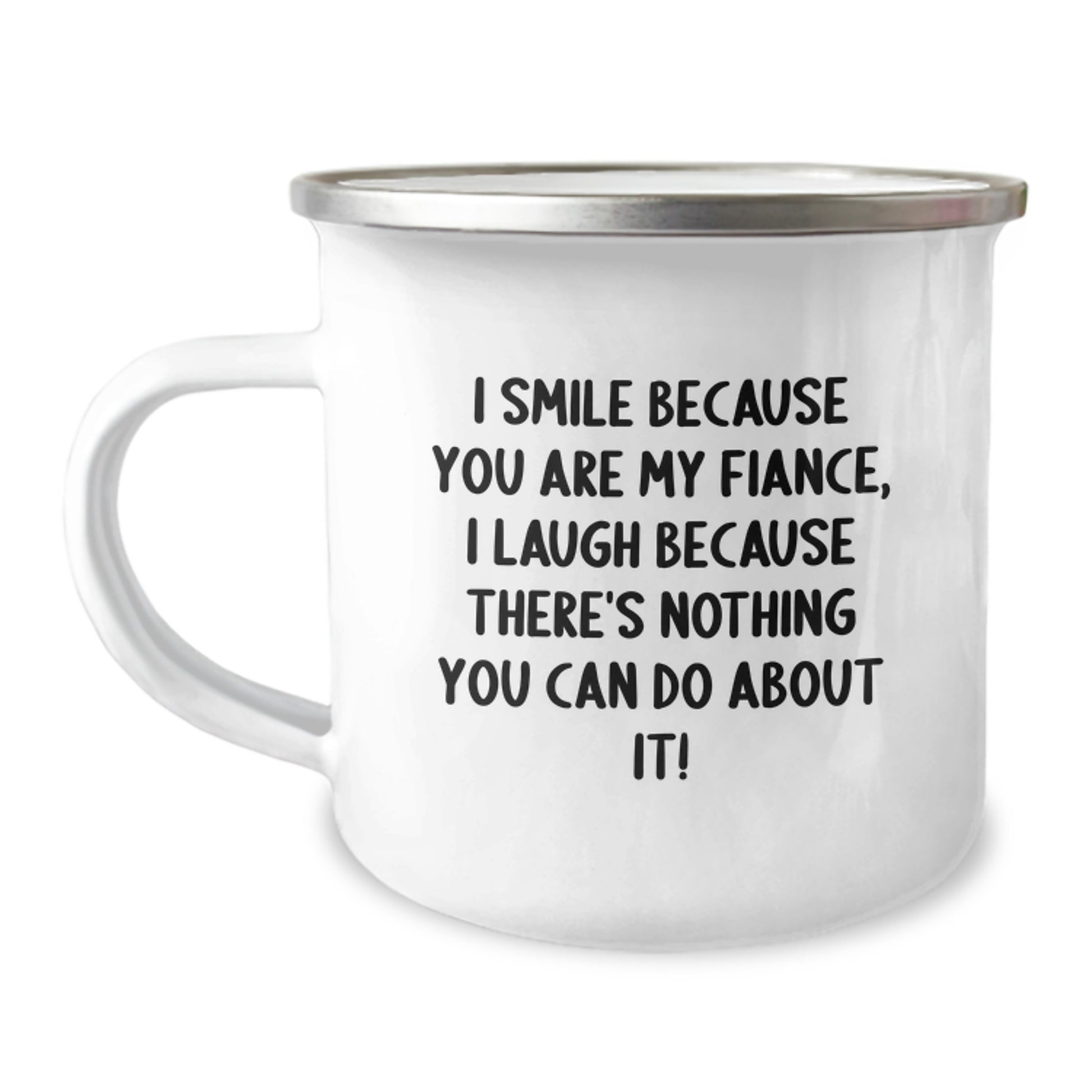 Funny Fiance Gifts from Men, Unique Camping Mug for Fiance on Father's Day, I Smile Because You Are My Fiance - Image 1