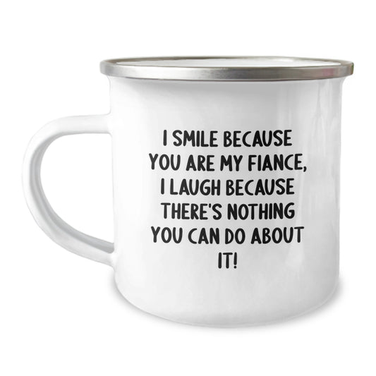 Funny Fiance Gifts from Men, Unique Camping Mug for Fiance on Father's Day, I Smile Because You Are My Fiance - Image 1