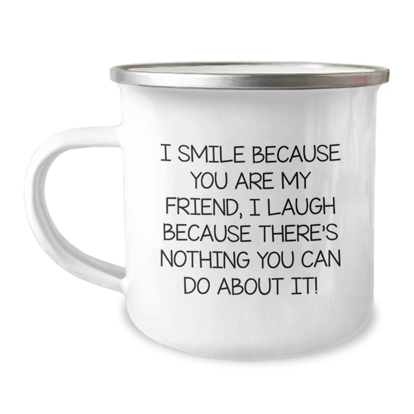 Funny Friend Camping Mug, Gift for Friend from Men, Ideal Gift for Men on Father's Day, I Smile Because You Are My Friend, Camping Mug - Image 1