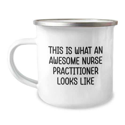 Funny Nurse Practitioner Gifts from Friends, Unique Graduation Presents for Her, This Is What an Awesome Nurse Practitioner Looks Like, Camping Mug - Image 1