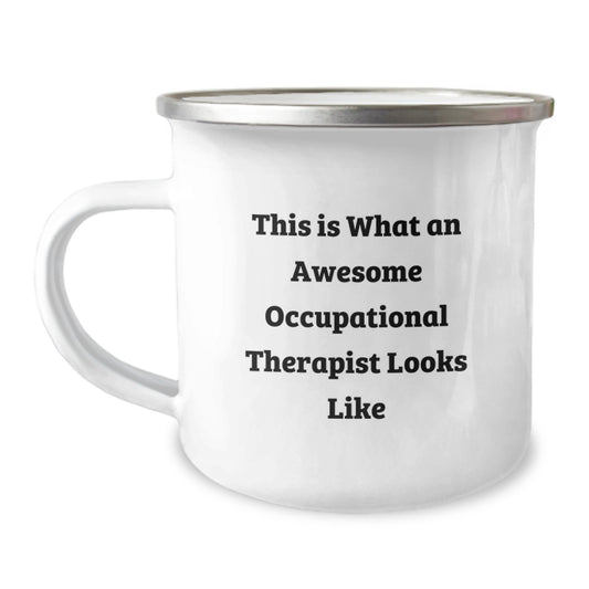 Occupational Therapist Gifts from Friends - Inspirational Quote, 12 oz Camping Mug for Graduation, 'This Is What An Awesome Occupational Therapist Looks Like' - Gifts for Occupational Therapist - Image 1
