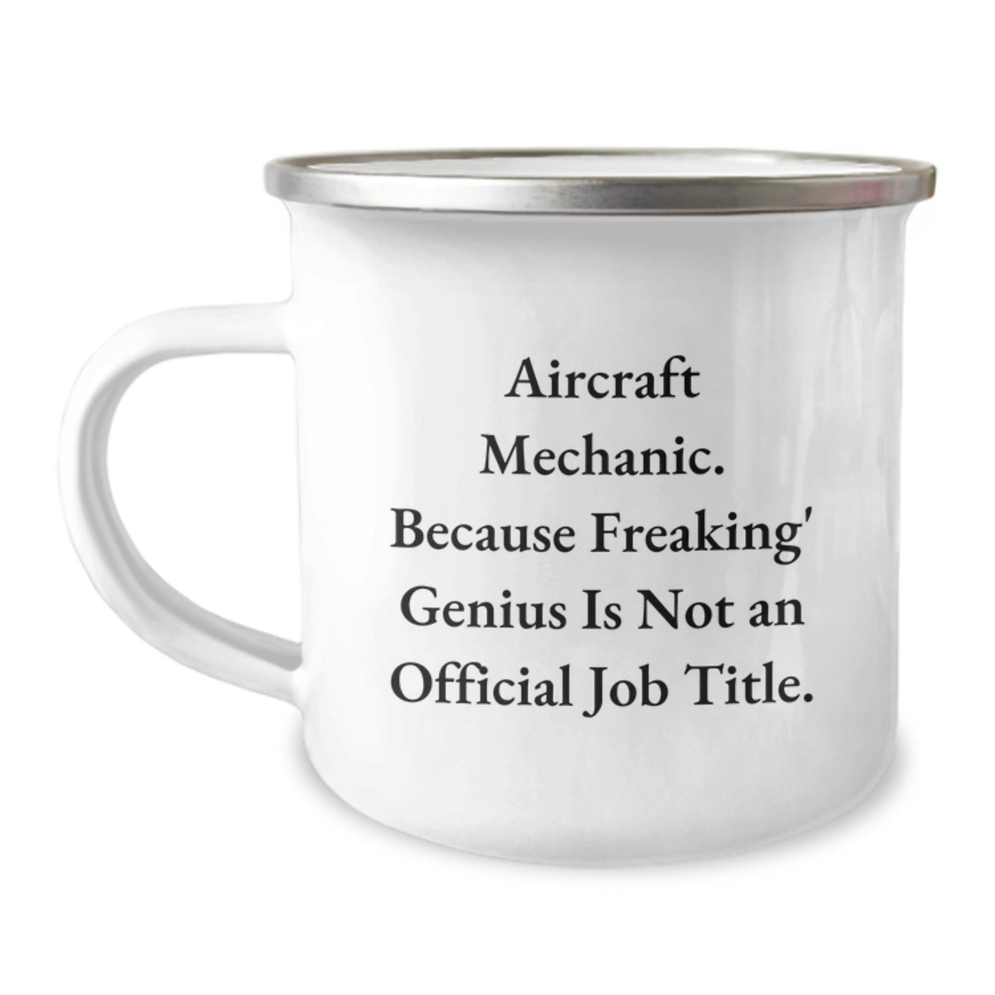 Funny Quotes for Aircraft Mechanic, Gifts for Men from Friends - Camping Mug, 12 oz Stainless Steel with Enamel Finish - Image 1