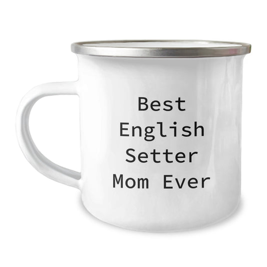 Funny English Setter Dog Camping Mug Gifts from Mom to Best English Setter Mom Ever on Birthday Unique Gifts - Image 1