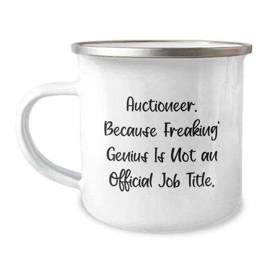 Auctioneer genius Camping Mug Gifts from Men to Friends on Graduation Unique Days with Funny Quirky Quote 'Because Freaking' genius Is Not An Official Job Title.' - Image 1