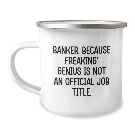 Funny Banker Gifts - Camping Mug for Banker Friends and Family - Gifts from Men and Women - Perfect Unique Mother's Day Unique Gifts for Banker - Image 1
