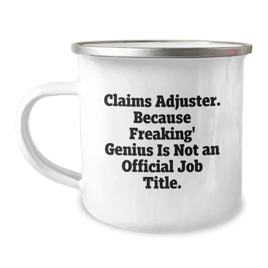 Funny Claims Adjuster Gifts from Men, Christmas Unique Mugs for Claims Adjuster Lovers, 'Claims Adjuster. Because Freaking' genius Is Not An Official Job Title.' - Image 1