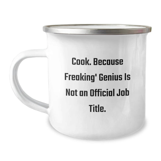 Funny Cook Gifts from Men to Mom on Mother's Day - Camping Mug, Because Freaking' genius Is Not An Official Job Title. - Image 1