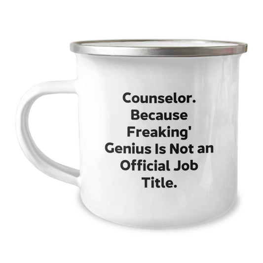 Funny Counselor Gifts from Men Valentine's Unique Gifts for Counselor Friends - Camping Mug, Counselor Because Freaking' genius Is Not An Official Job Title. - Image 1