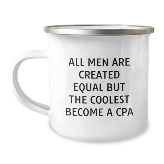 Funny CPA Gifts for Men, Unique Camping Mugs for Graduation, Inspirational Quote 'All Men Are Created Equal But The Coolest Become A Cpa' - Image 1
