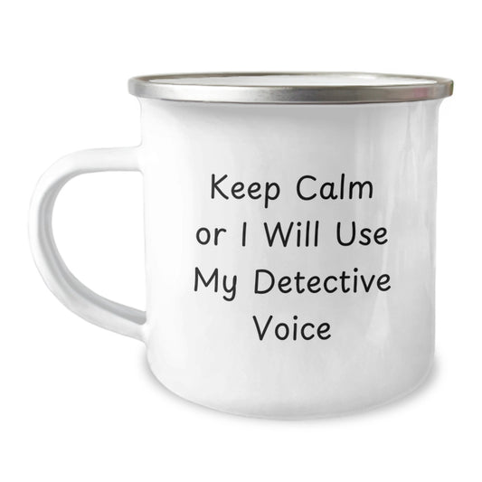 Gifts from Family and Friends, Detective Camping Mugs, Funny Quote 'Keep Calm Or I Will Use My Detective Voice' for Christmas Unique Gifts for Men and Women - Image 1