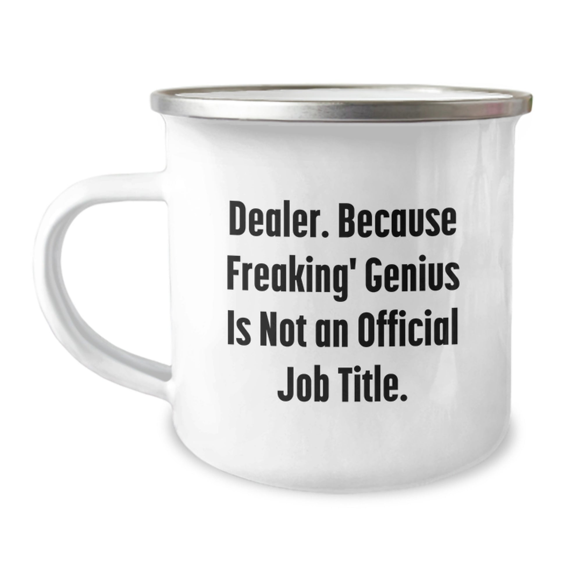 Funny Christmas Unique Gifts for Dealer, Camping Mug - Dealer. Because Freaking' genius Is Not An Official Job Title. - Gifts from Friends and Family - Image 1