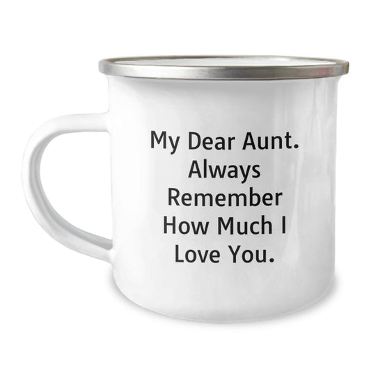 Funny Gifts from Men to Aunt, Unique Camping Mug for Graduation, Inspirational Quote 'My Dear Aunt. Always Remember How Much I Love You.' - Image 1