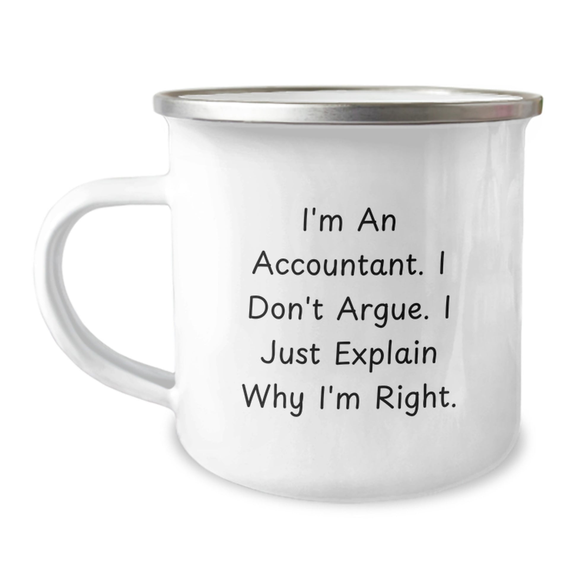 Gifts for Mom Accountant Funny Camping Mug - I'm An Accountant I Don't Argue I Just Explain Why I'm Right Gifts from Family - Image 1