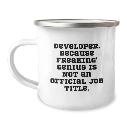 Funny Developer Gifts from Men for Graduation Unique Gifts, Developer Camping Mug, 'Developer. Because Freaking' genius Is Not An Official Job Title.' - Image 1