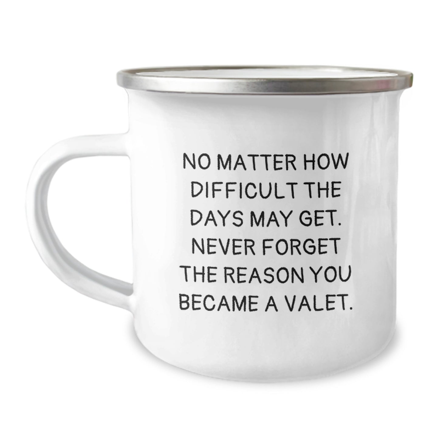 Valet Gifts from Friends to Family, Inspirational Camping Mug, 'No Matter How Difficult' Quote, 12 oz Stainless Steel with Enamel Finish, Unique Graduation Gifts - Image 1
