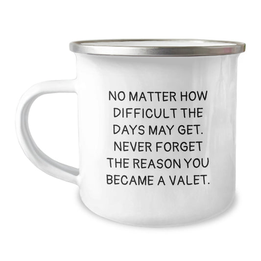 Valet Gifts from Friends to Family, Inspirational Camping Mug, 'No Matter How Difficult' Quote, 12 oz Stainless Steel with Enamel Finish, Unique Graduation Gifts - Image 1