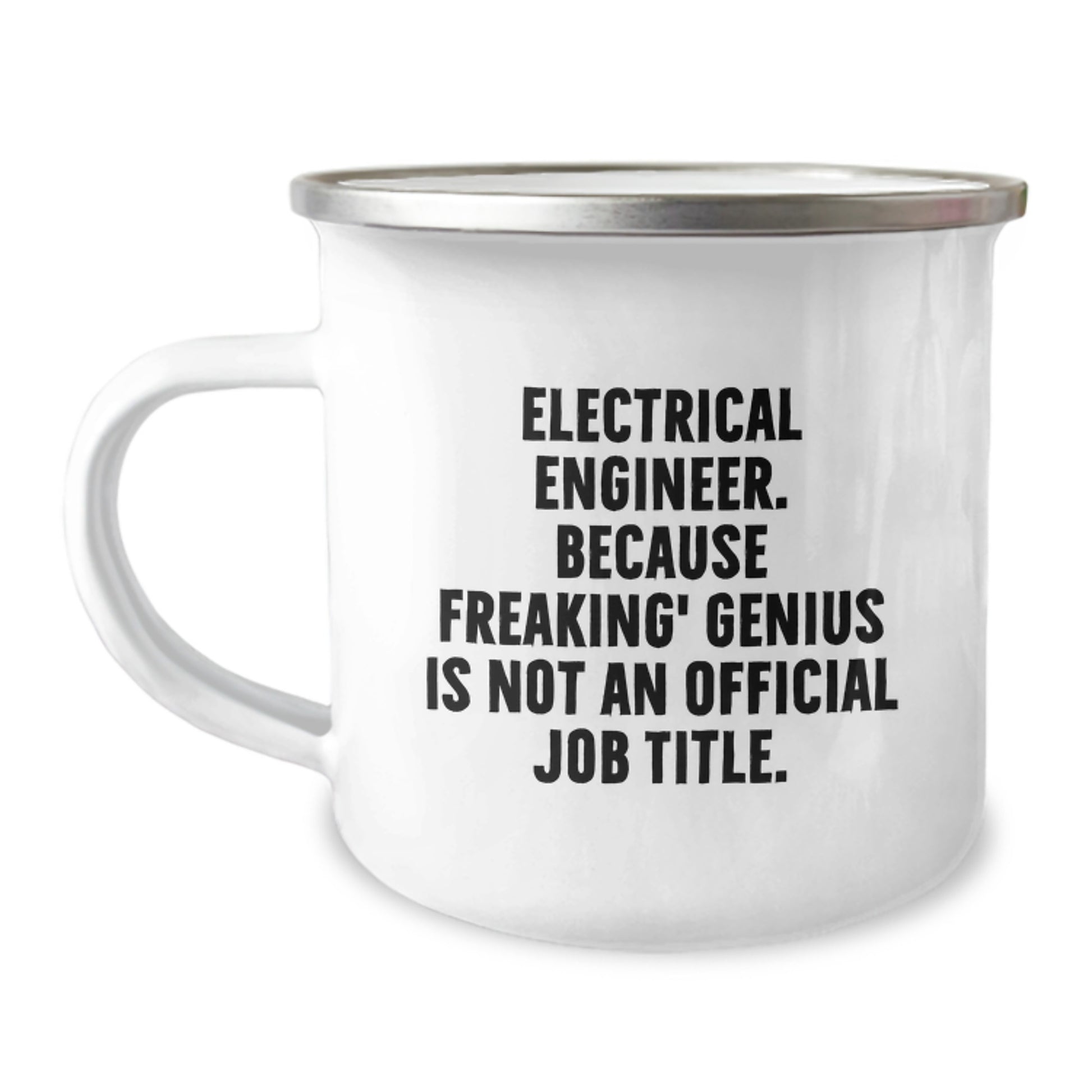 Gifts from Friends for Electrical Engineers - Funny Camping Mug, Perfect Christmas Unique Gifts for Men, Electrical Engineer Tees and Mugs, Because Freaking' genius Is Not Official - Image 1