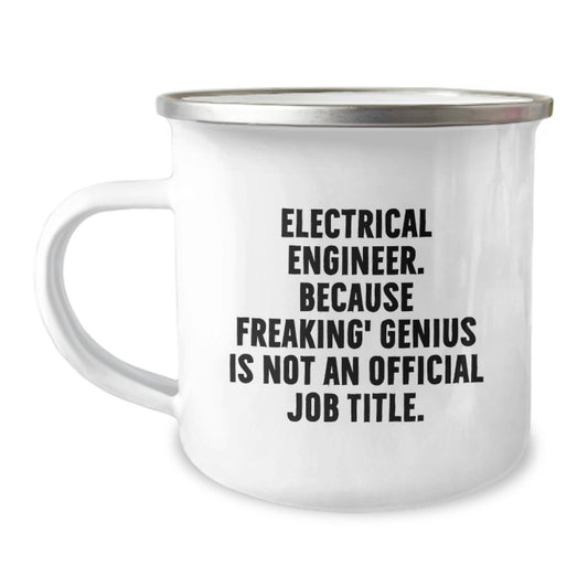 Gifts from Friends for Electrical Engineers - Funny Camping Mug, Perfect Christmas Unique Gifts for Men, Electrical Engineer Tees and Mugs, Because Freaking' genius Is Not Official - Image 1