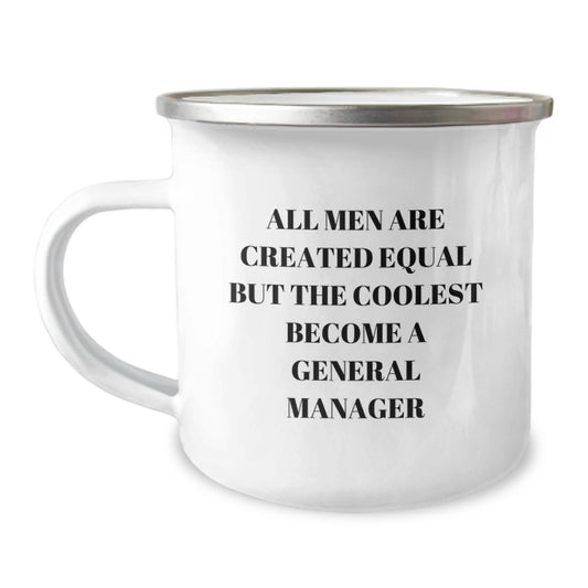 Funny Quote Gifts from Men to General Manager, Unique Graduation Gifts for Him, General Manager Camping Mug with Enamel Finish, 12 oz Capacity - Image 1