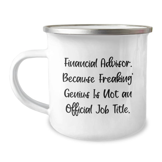 Gifts from Men to Financial Advisor, Funny Quote Graduation Unique Gifts for Camping Mug - Image 1