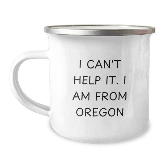 Funny Gifts from Oregon, Birthday Unique Gifts for Friends and Family, I'm from Oregon Mug for Camping Lovers, Unique Birthday Unique Gifts for Her and Him - Image 1