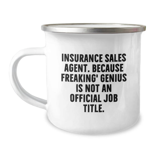 Insurance Sales Agent Funny Mugs, Gifts from Friends for Insurance Sales Agent, Birthday Unique Gifts, Camping Mugs, Insurance Sales Agent. Because Freaking' genius Is Not An Official Job Title. - Image 1