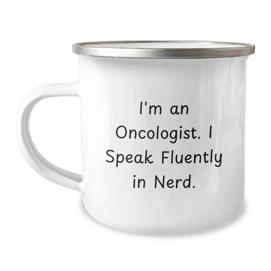 Oncologist Gifts from Friends - I'm An Oncologist. I Speak Fluently In genius. - Stainless Steel Camping Mug for Graduation - Image 1