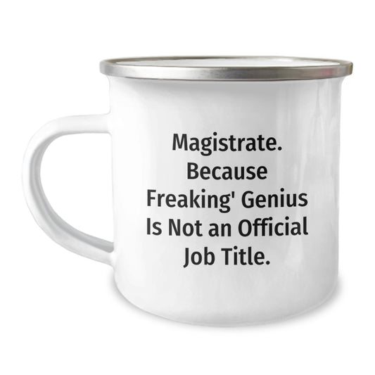 Magistrate Gifts Funny Quote Stainless Steel Camping Mug for Mother's Day - Image 1