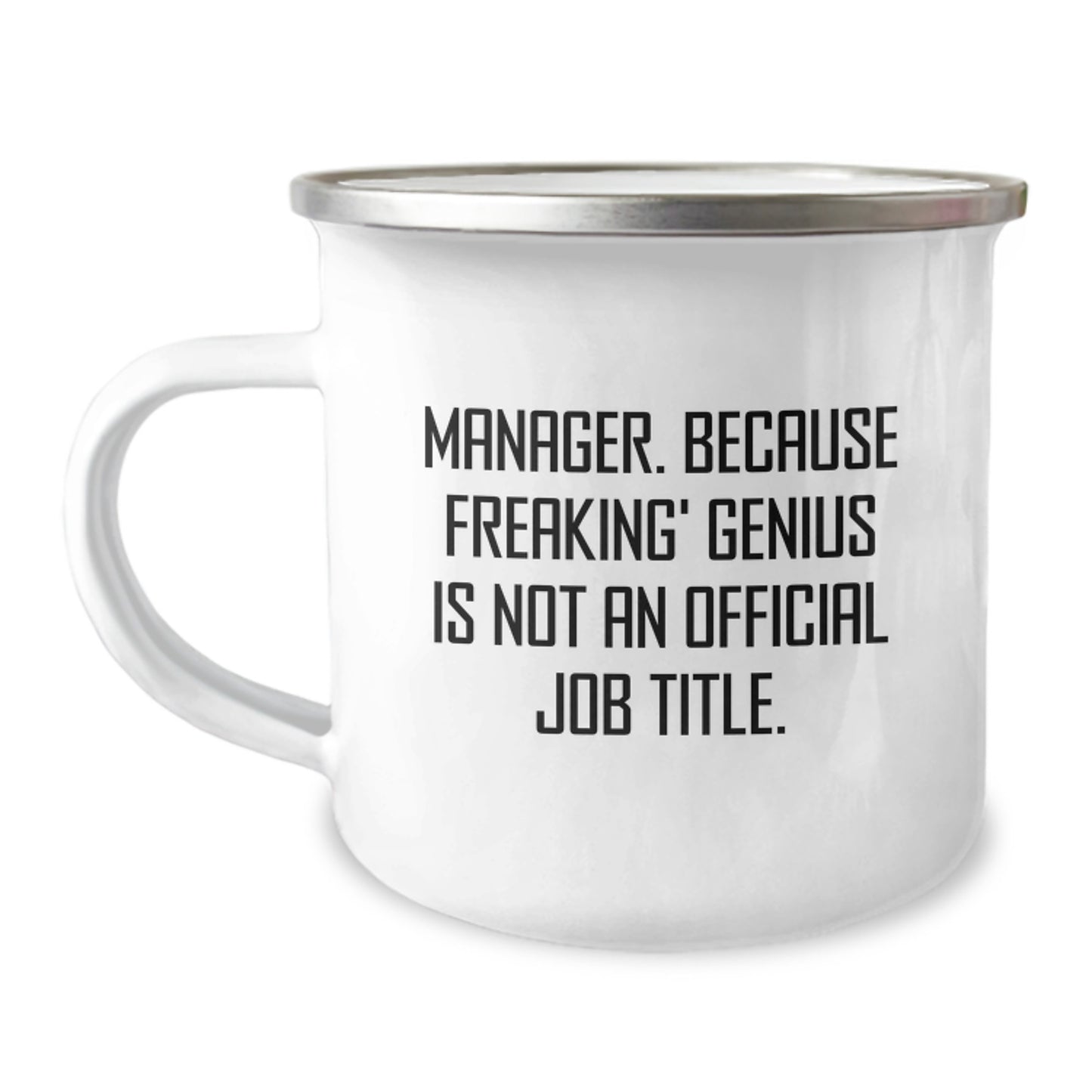 Funny Manager Gifts from Friends, Manager Camping Mug for Graduation Unique Gifts, 'Manager. Because Freaking' genius Is Not An Official Job Title.' Coffee Mug - Image 1