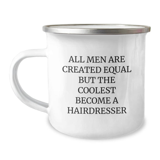 Funny Hairdresser Gifts for Men and Women - Graduation Unique Gifts from Friends and Family - All Men Are Created Equal But The Coolest Become A Hairdresser - Image 1