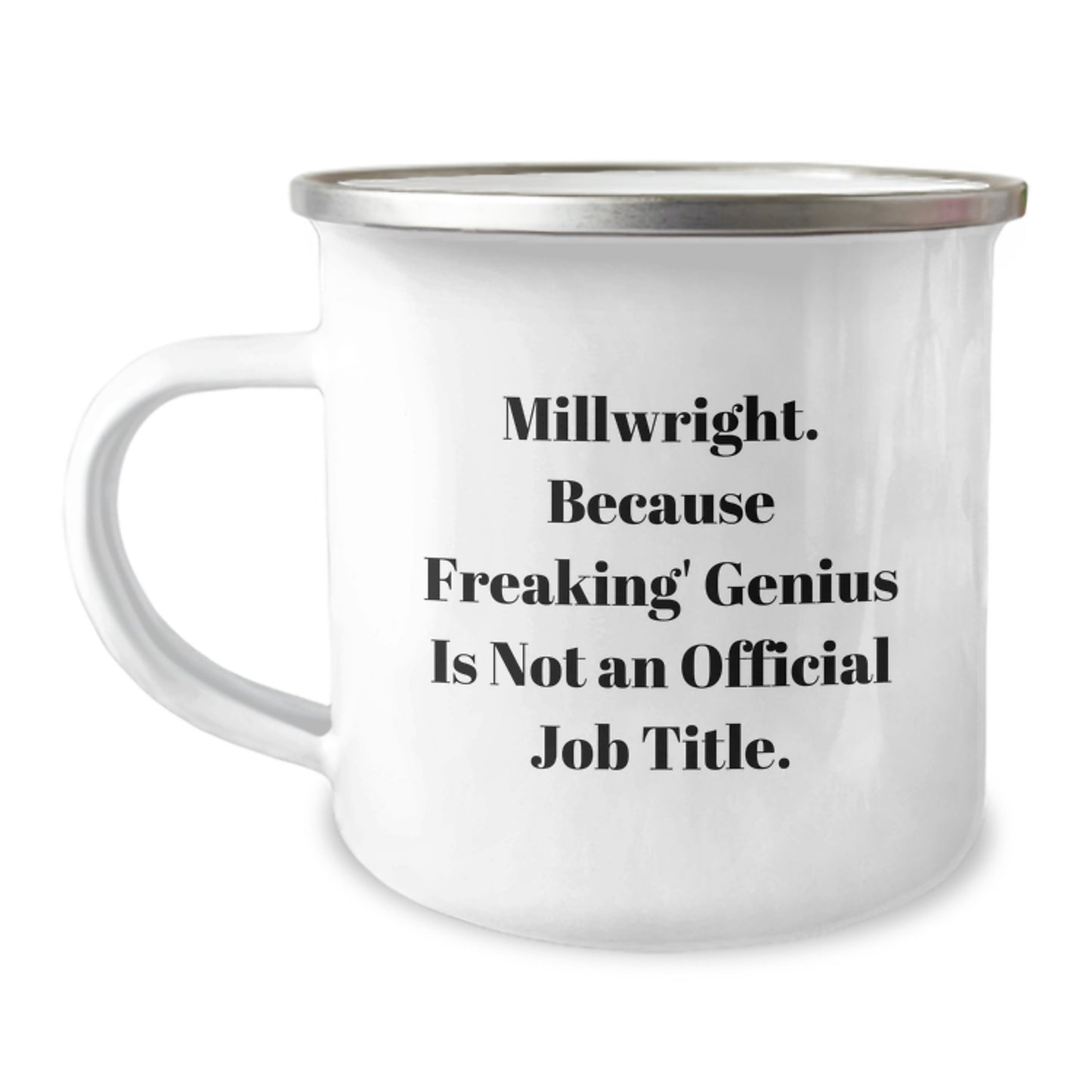 Funny Gift for Millwright Lovers, Unique Camping Mugs, Millwright because Freaking genius Is Not An Official Job Title, Great Christmas Unique Gift Ideas - Image 1