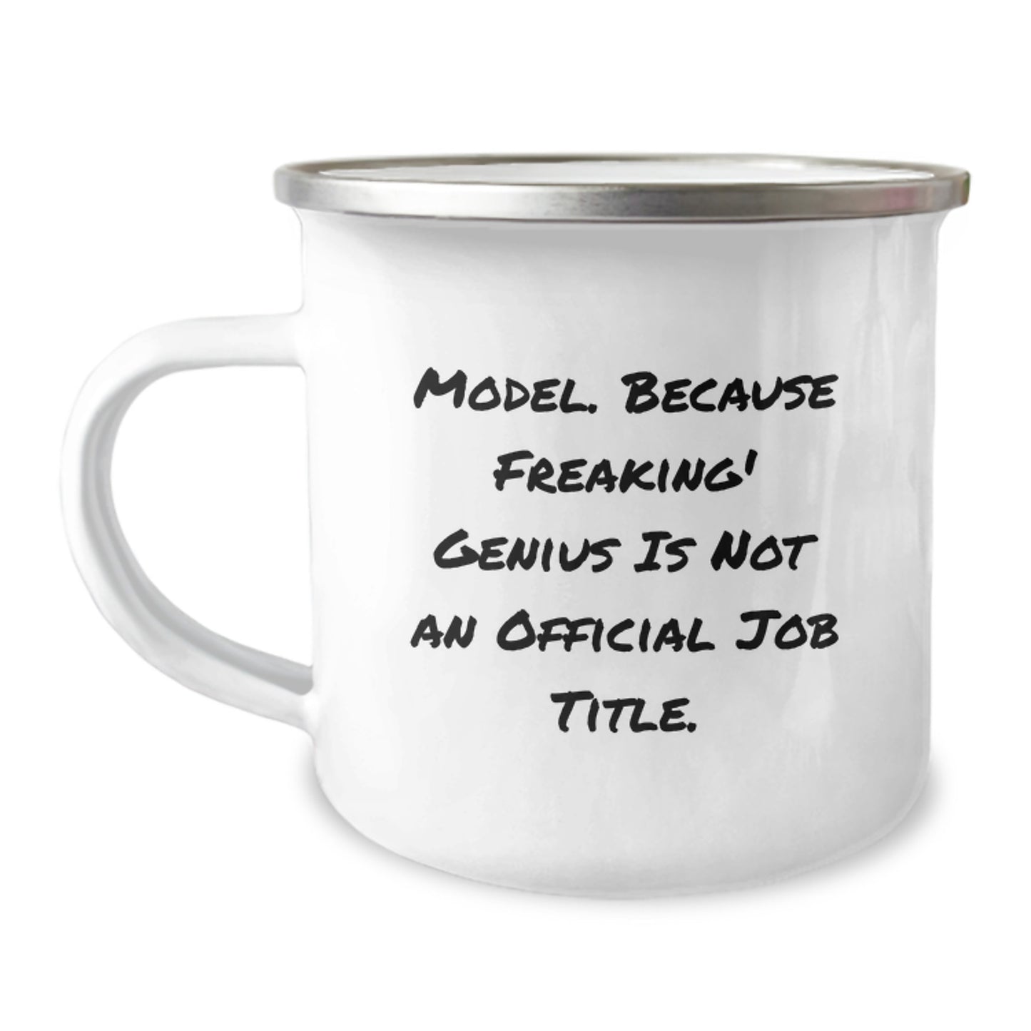 Funny Model Gifts from Loved Ones on Valentine's - 'Model. Because Freaking' genius Is Not An Official Job Title.' Camping Mug - Image 1