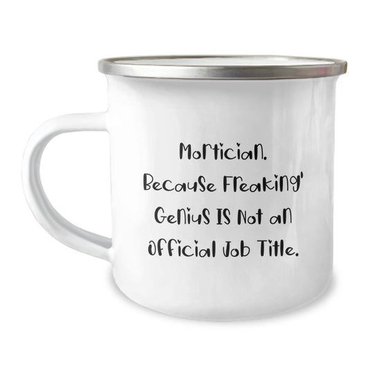 Mortician Gifts, Funny Quote, Camping Mug for Mortician Men, Unique Christmas Unique Gifts from Friends - Image 1