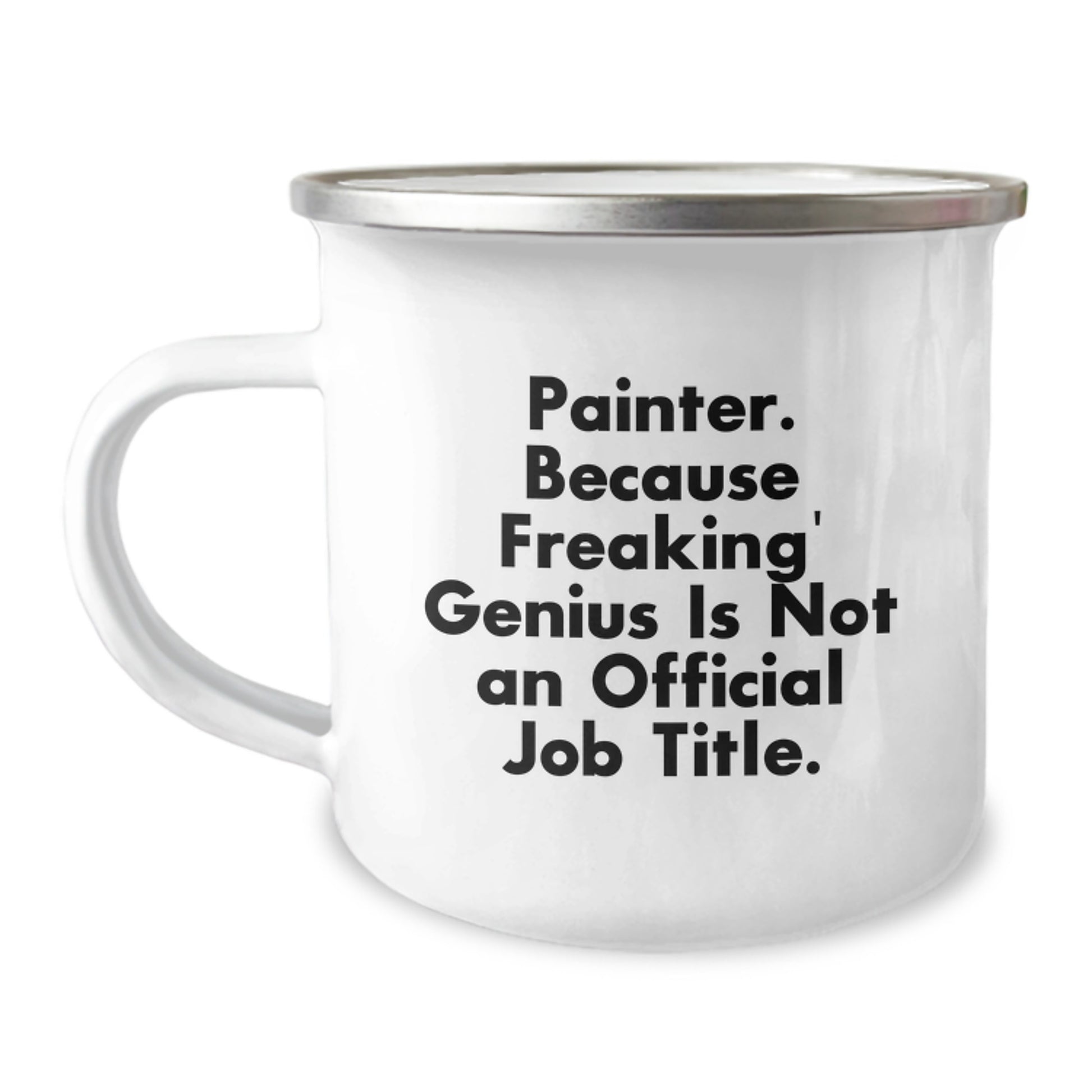 Funny Painter Gifts from Men to Friends Camping Mug for Christmas Unique Presents, Painter genius Artist Inspirational Quote Mug, 12 oz Stainless Steel Enamel Finish - Image 1