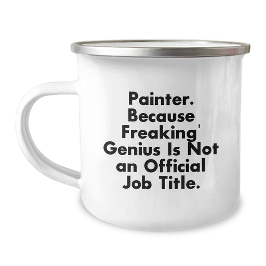 Funny Painter Gifts from Men to Friends Camping Mug for Christmas Unique Presents, Painter genius Artist Inspirational Quote Mug, 12 oz Stainless Steel Enamel Finish - Image 1