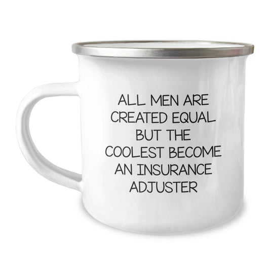 Funny Insurance Adjuster Gifts for Men, Christmas Unique Presents from Friends, Camping Mug Quote 'All Men Are Created Equal But The Coolest Become An Insurance Adjuster - Image 1